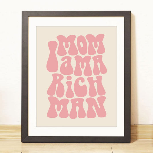 Mom I am a Rich Man, Feminist Print, Girl Boss Inspirational Gift for Girls, 70s Poster, 70s Art Print, Trendy Wall Art, Girly Wall Art, Unframed (8X10 INCH, Pink)