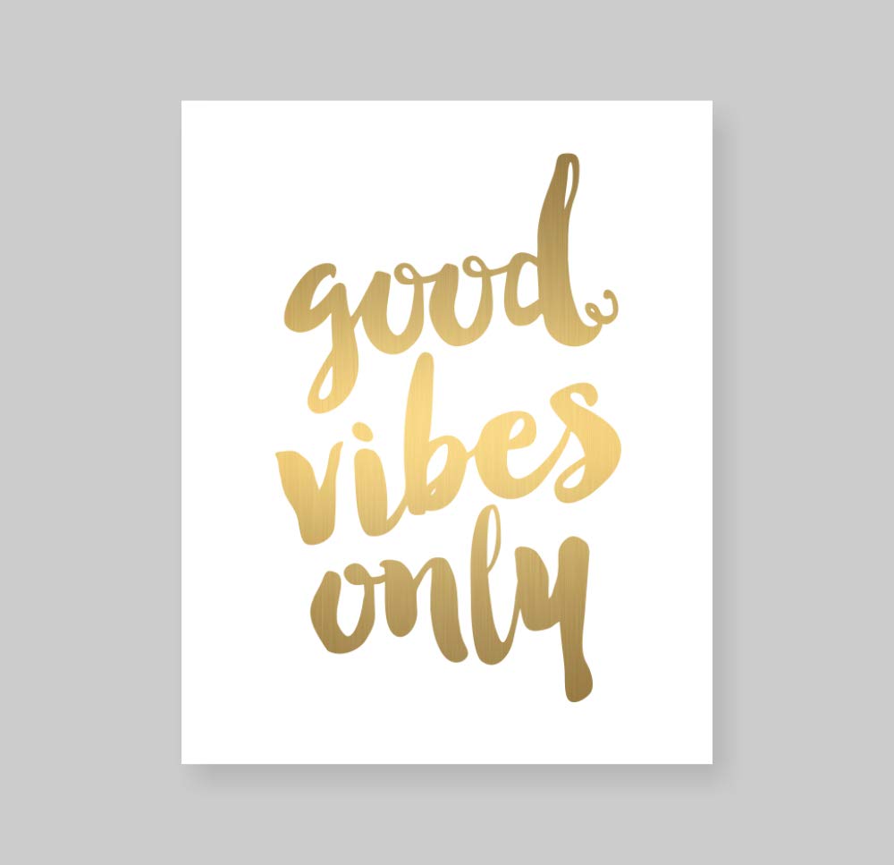 Susie Arts 8X10 Unframed Good Vibes Only Real Gold Foil Art Print Decor Wall Art Print Inspirational Quote Metallic Poster Motivational Art Poster Home decor wall art V163