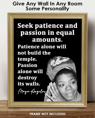 Inspirational Wall Art Poster "Seek Patience & Passion…", Maya Angelou 8x10 Black, Motivational Wall Art & Positive Affirmations Wall Decor for Bedroom, Teen Girl, Boy & Office Decor for Men, Women