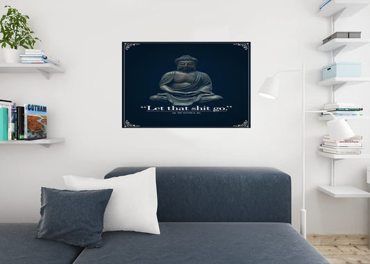 Let That Sht Go Buddha Funny Quotation Cool Wall Zen Decor Cool Wall Decor Art Print Poster 12x18