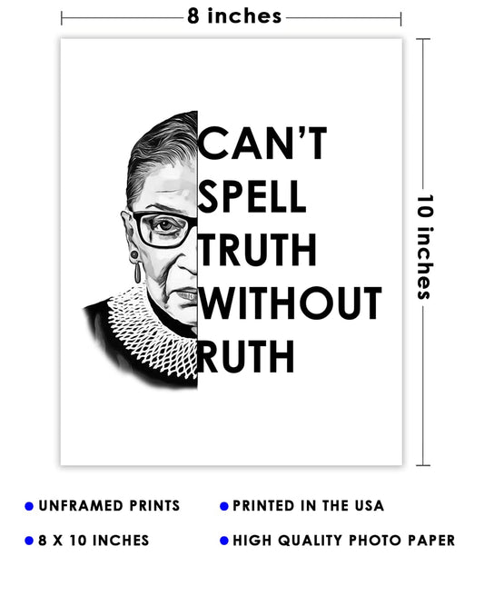 Inspirational Ruth Bader Ginsburg Wall Art: "Can't Spell Truth" 8x10 RBG Poster, RBG Wall Art & Motivational Wall Art, Positive Affirmations Wall Decor for Bedroom & Office Decor for Men & Women