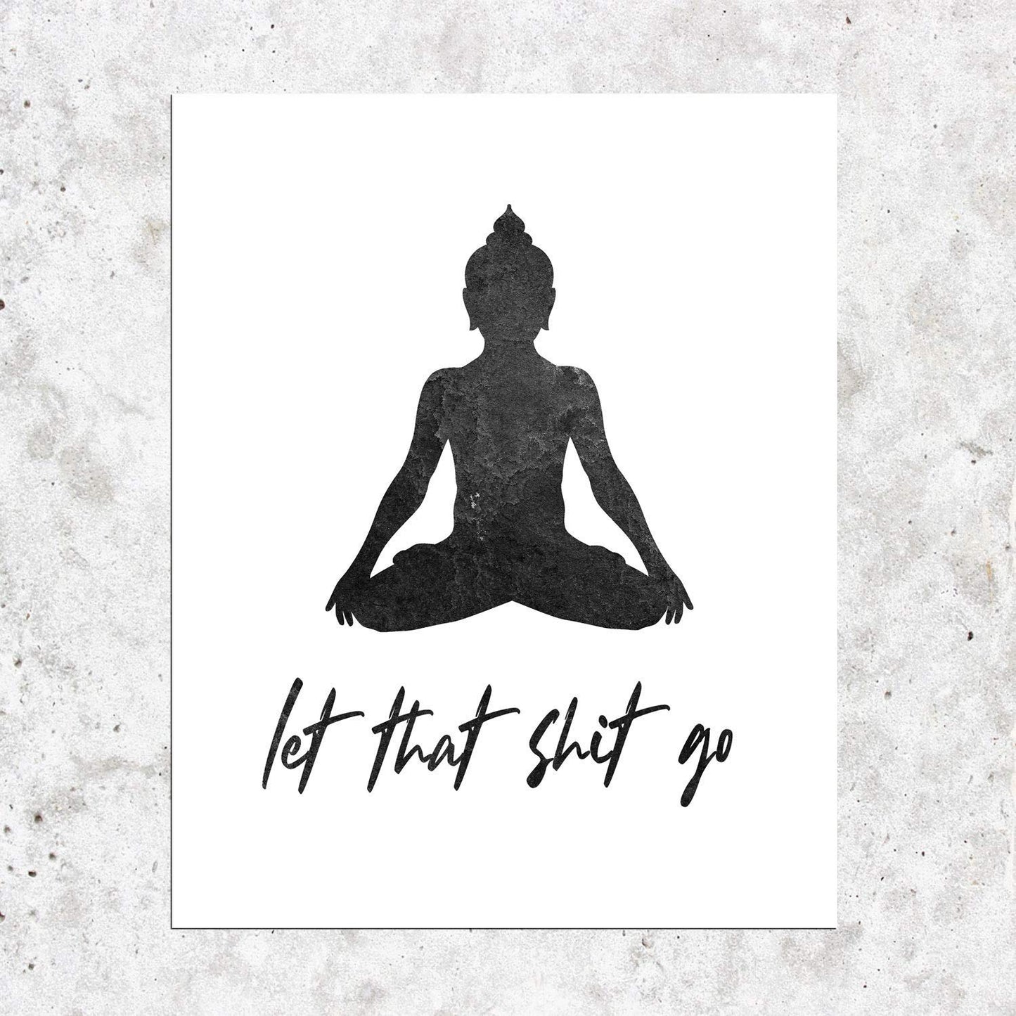 Let That Shit Go Minimalist Art Print - Yoga Room Decoration - Buddhist Prints Wall Pictures for Home Decor - Buddha Art Print Poster - Home Decor Wall Art 8x10 Inch (No Frame)