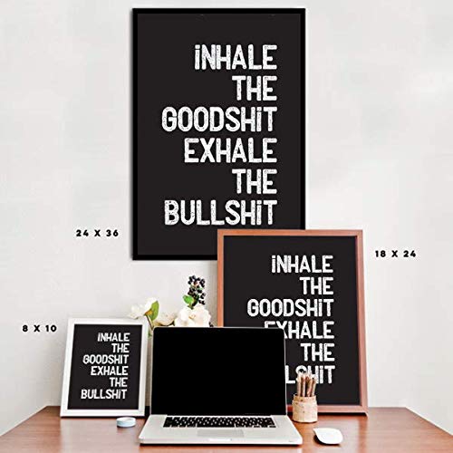 Inspired Posters - Inhale the Goodshit, Exhale the Bullshit Decorative Wall Art Poster - Modern Home Decor - Motivational Posters - UV Print 8x10 Poster