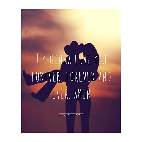 Randy Travis-"I'm Gonna Love You Forever song Lyric Wall Art Print, This Ready to Frame Country Music Wall Art Poster is Good For Home, Office, Bar, Studio, And Man Cave Room Decor, Unframed - 8x10"