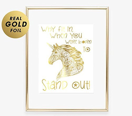 Unicorn Quote, Why fit in when you were born to stand out! gold foil art