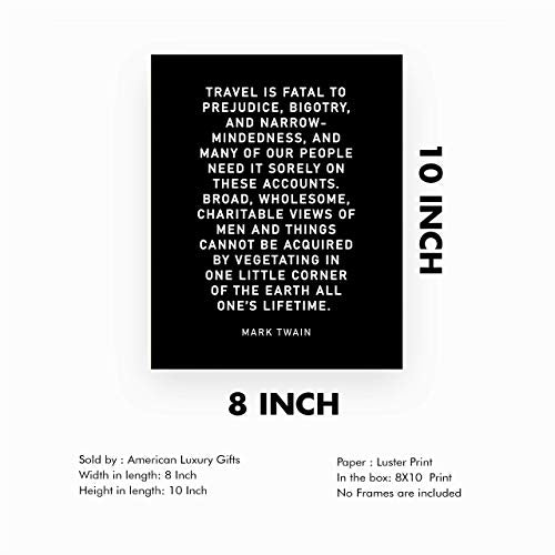 Mark Twain-"Travel Is Fatal to Prejudice, Bigotry, Narrow-Mindedness"-Motivational Quotes Wall Art-8 x 10" Typographic Poster Print-Ready to Frame. Inspirational Home-Office-Classroom-Cave Decor!