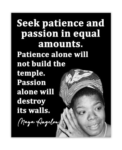Inspirational Wall Art Poster "Seek Patience & Passion…", Maya Angelou 8x10 Black, Motivational Wall Art & Positive Affirmations Wall Decor for Bedroom, Teen Girl, Boy & Office Decor for Men, Women