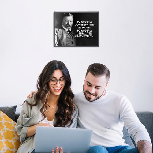 Teddy Roosevelt Quotes-"To Anger A Conservative, Lie to Him"-Inspirational Wall Art Sign-10 x 8" Political Poster Print-Ready to Frame. Motivational Home-Office-Classroom-Library Decor. Great Gift!