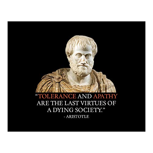 Aristotle - Tolerance and Apathy The Last Virtues Quotes Wall Art Poster, This Historical Patriotic Wall Decor Print Is Ideal For Home, Office, School Decor, and Inspirational Gift, Unframed - 8x10"