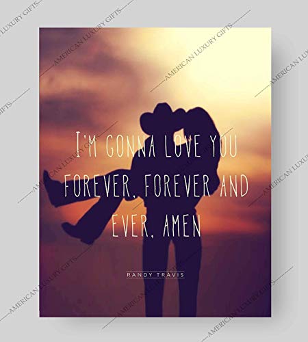 Randy Travis-"I'm Gonna Love You Forever song Lyric Wall Art Print, This Ready to Frame Country Music Wall Art Poster is Good For Home, Office, Bar, Studio, And Man Cave Room Decor, Unframed - 8x10"