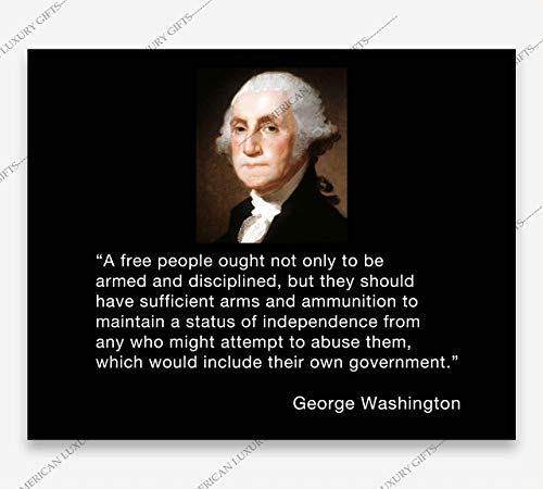 George Washington Quotes Wall Art- A Free People Armed & Disciplined Wall Art Print, This Presidential Portrait Patriotic Wall Decor Poster Is Ideal For Home, Office, & Garage Decor, Unframed - 8x10"