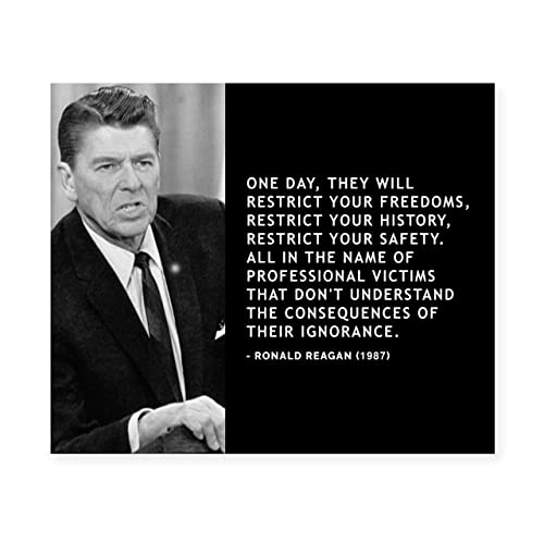 Ronald Reagan Patriotic Quotes Wall Art Decor - They Will Restrict Your Freedoms, History, Safety, This Presidential Portrait Poster Print Is Ideal For Home, Office, & Library Decor, Unframed -8x10"