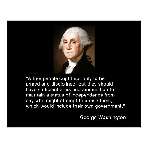 George Washington Quotes Wall Art- A Free People Armed & Disciplined Wall Art Print, This Presidential Portrait Patriotic Wall Decor Poster Is Ideal For Home, Office, & Garage Decor, Unframed - 8x10"