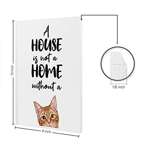 Wayfare Art, A House is Not A Home Without A Orange Tabby Cat Canvas Prints Artwork Wall Art Poster for Home Office Living Room Decorations 8 x 10 inch