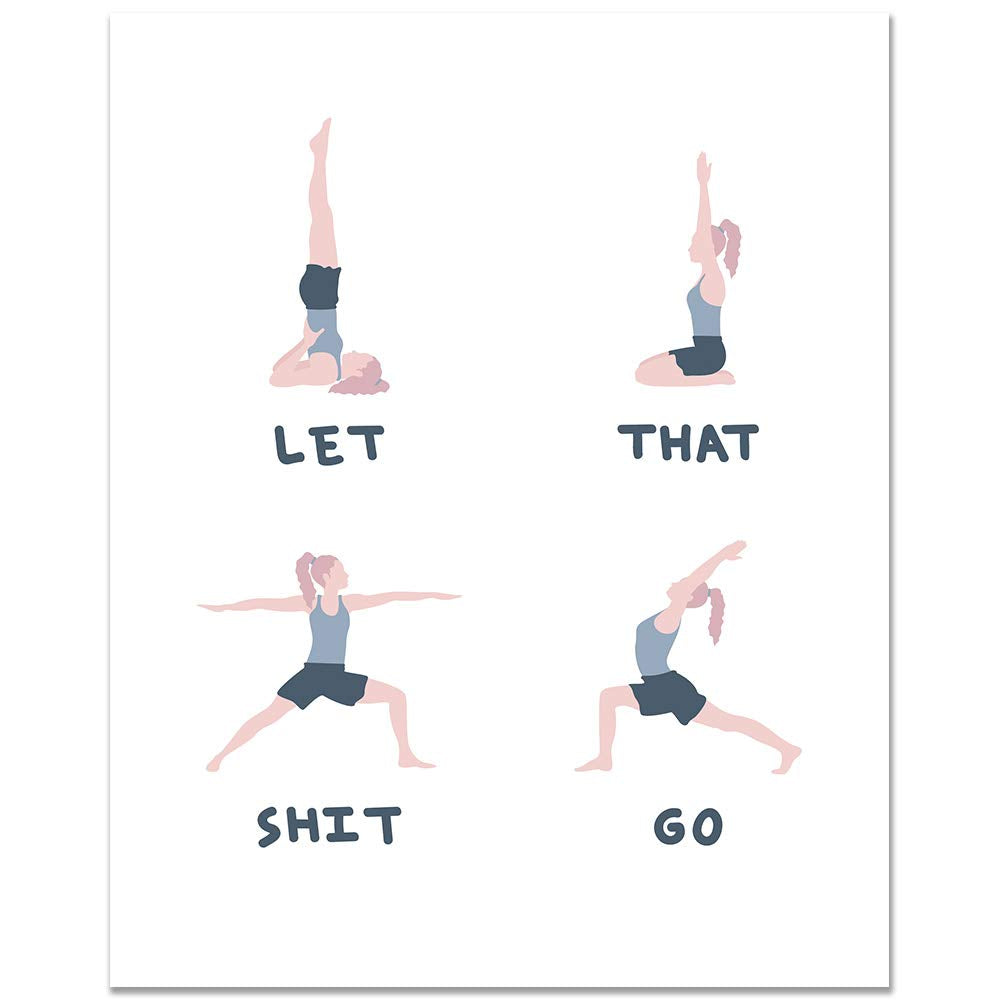 8x10 Let That Shit Go Yoga Poster/Yoga Room Wall Decor/Living Room Print/Gift For Women/Fitness Print/Girl Meditation Poster/Motivational Decorations/Feminist Poster/Yoga Studio Art