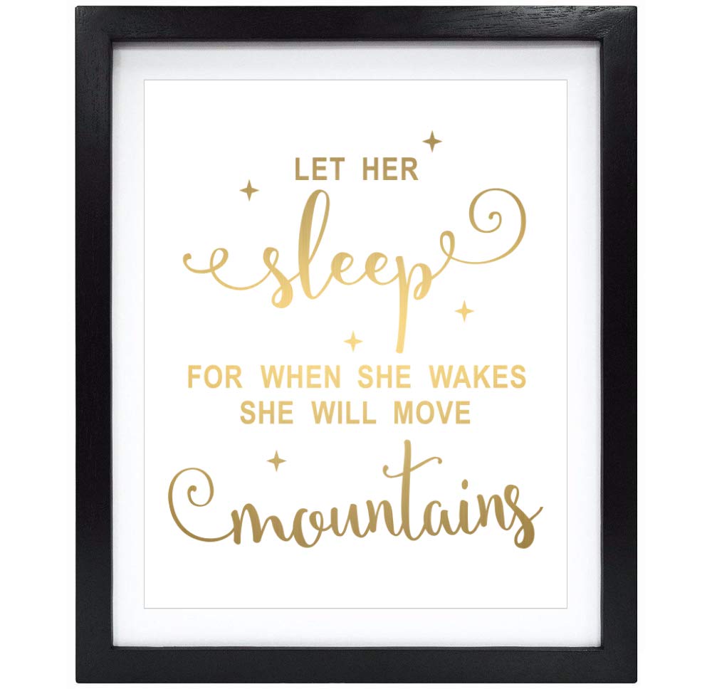 Susie Arts 8X10 Unframed Let Her Sleep for When She Wakes She Will Move Mountains Real Gold Foil Print Poster Nursery Decor Mother Daughter Girl Inspirational Wall Art V168