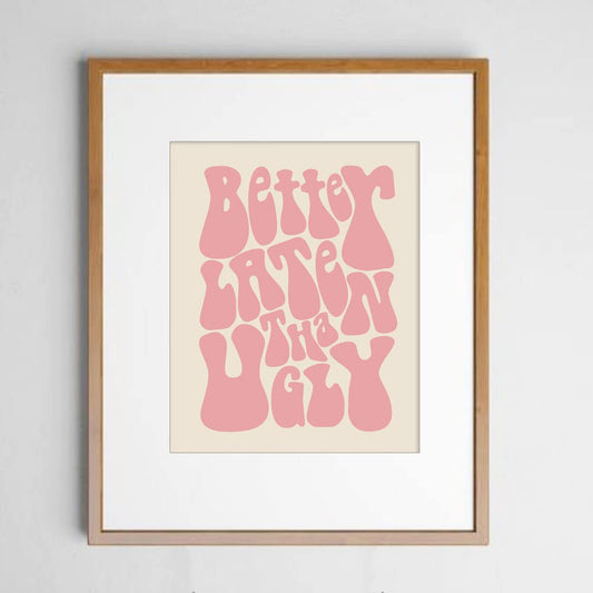 Better Late Than Ugly, Funny Vintage Print, Girl Bathroom Wall Decor, Funny Retro Wall Art, Funny Bathroom Print, Vintage Poster, Girl's Room Decor, Gift for Her, Ready for Framing, 8x10 INCH (PInk)