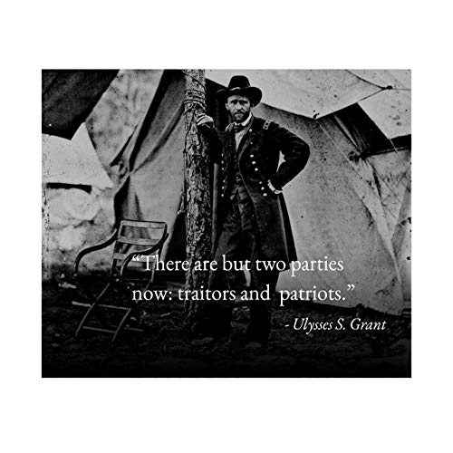 There Are Two Parties - Ulysses Grant Inspirational Patriotic Wall Decor Poster, This Motivational Wall Art Is Ideal For Home Decor, Bedroom Decor, Man Cave Room Decor, or 4th Of July, Unframed - 10x8