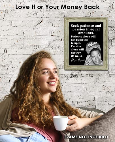 Inspirational Wall Art Poster "Seek Patience & Passion…", Maya Angelou 8x10 Black, Motivational Wall Art & Positive Affirmations Wall Decor for Bedroom, Teen Girl, Boy & Office Decor for Men, Women