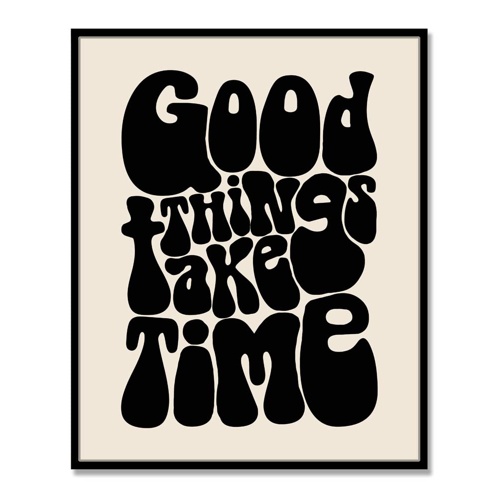 Good Things Take Time Positive Affirmations Motivational Poster Housewarming Gift 70s Retro Vintage Wall Art Mindfulness Wall Art Inspirational Art Unframed (8X10 INCH, Black)