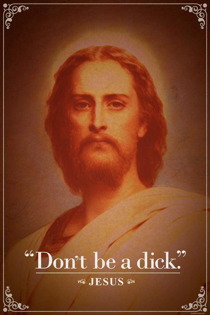 Dont Be A Dick. Jesus Christ Funny Quotation Cool Wall Zen Decor Cool Wall Decor Art Print Poster 12x18