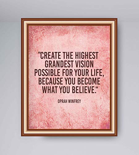 Oprah Winfrey Quotes-"Create Grandest Vision-Become What You Believe" Inspirational Wall Art Print-8 x 10" Modern Poster Print-Ready to Frame. Home-Office-School Decor. Great Gift of Motivation!