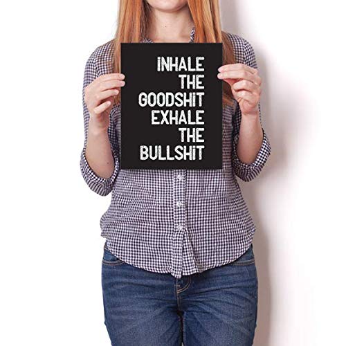 Inspired Posters - Inhale the Goodshit, Exhale the Bullshit Decorative Wall Art Poster - Modern Home Decor - Motivational Posters - UV Print 8x10 Poster