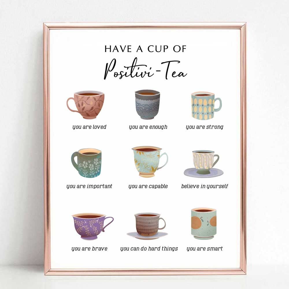 Have A Cup Of Positive-Tea, Self Affirmation Print, Therap Office Decor, Positive Self-talk, Mental Health Wall Art, School Counselor Decor, Office Poster, Unframed (8X10 INCH)