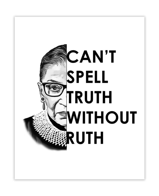 Inspirational Ruth Bader Ginsburg Wall Art: "Can't Spell Truth" 8x10 RBG Poster, RBG Wall Art & Motivational Wall Art, Positive Affirmations Wall Decor for Bedroom & Office Decor for Men & Women