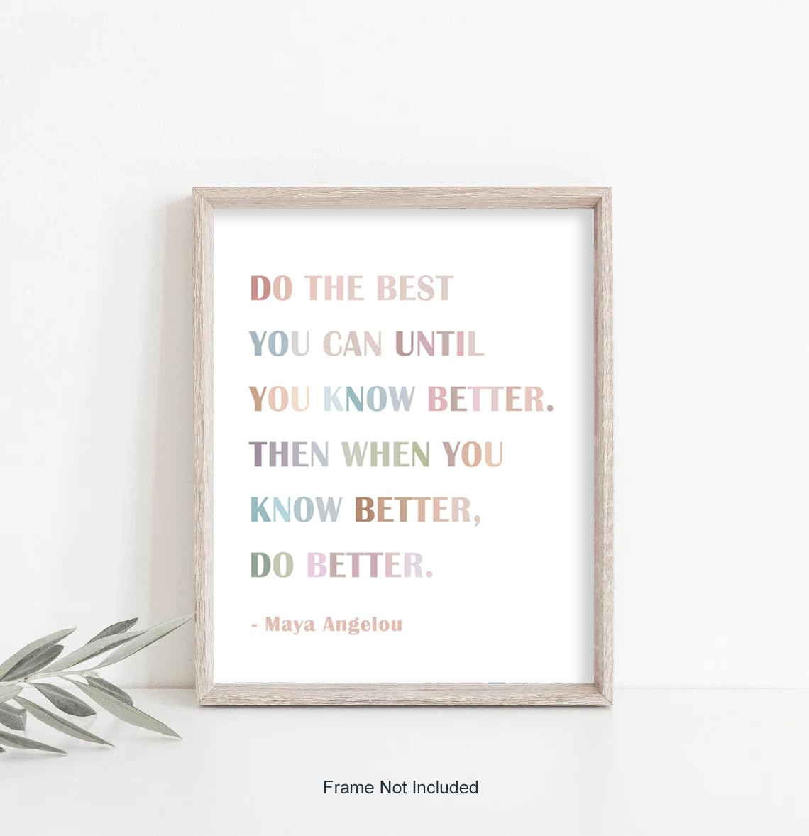 Motivational Wall Art - Maya Angelou Quote Poster - Inspirational Wall Decor for School Classroom Office - Encouragement Gift - "Do The Best You Can" UNFRAMED Print 8"X10"