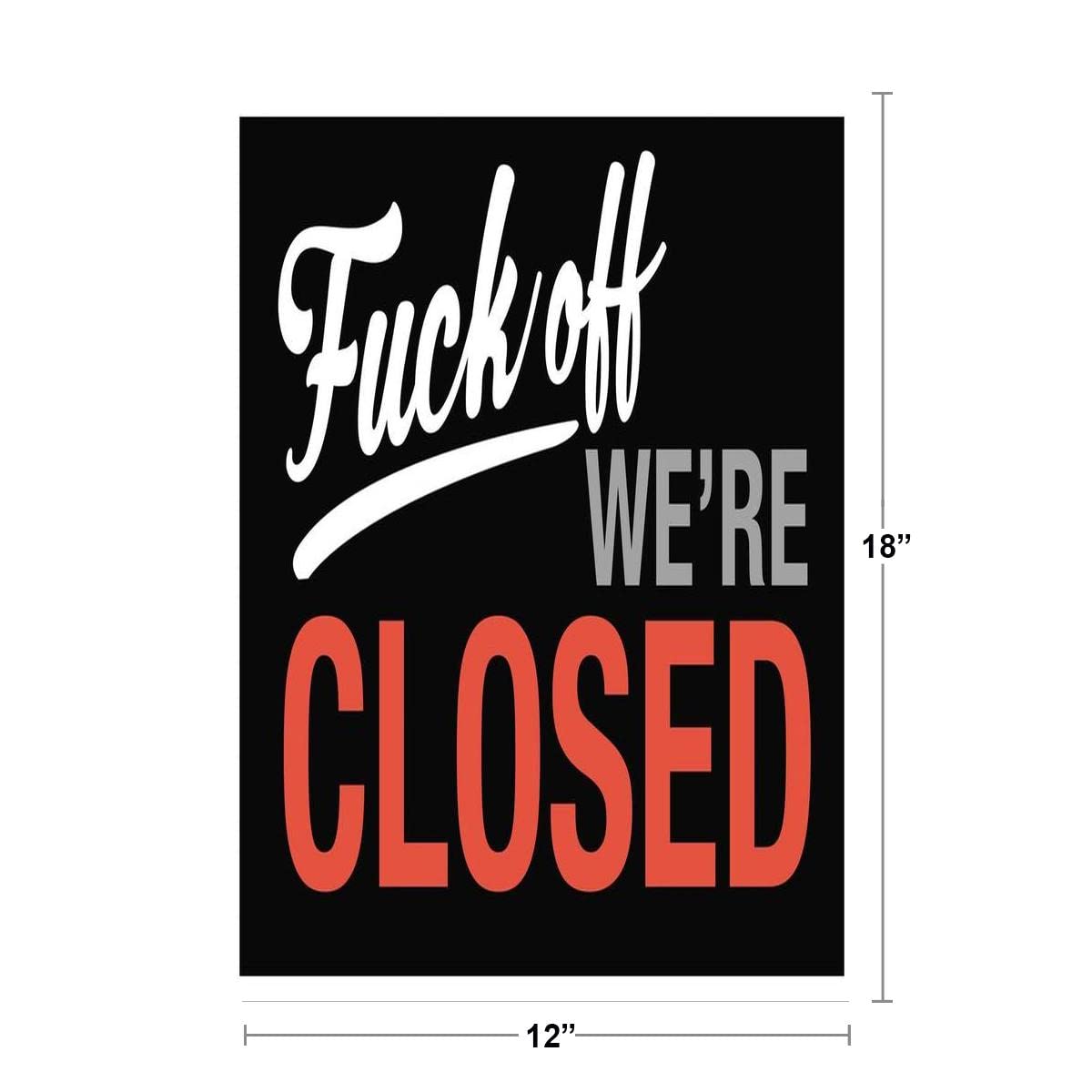 F Off Were Closed Sign Cool Wall Decor Art Print Poster 12x18