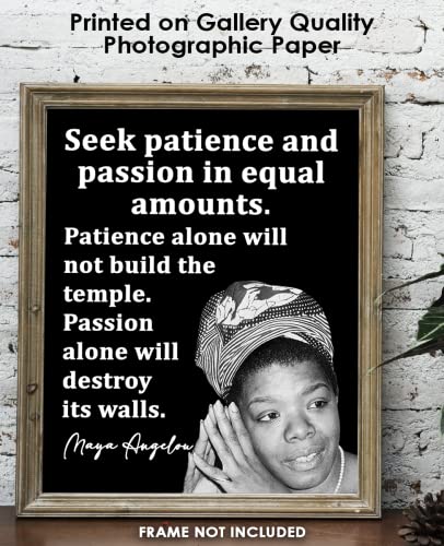 Inspirational Wall Art Poster "Seek Patience & Passion…", Maya Angelou 8x10 Black, Motivational Wall Art & Positive Affirmations Wall Decor for Bedroom, Teen Girl, Boy & Office Decor for Men, Women