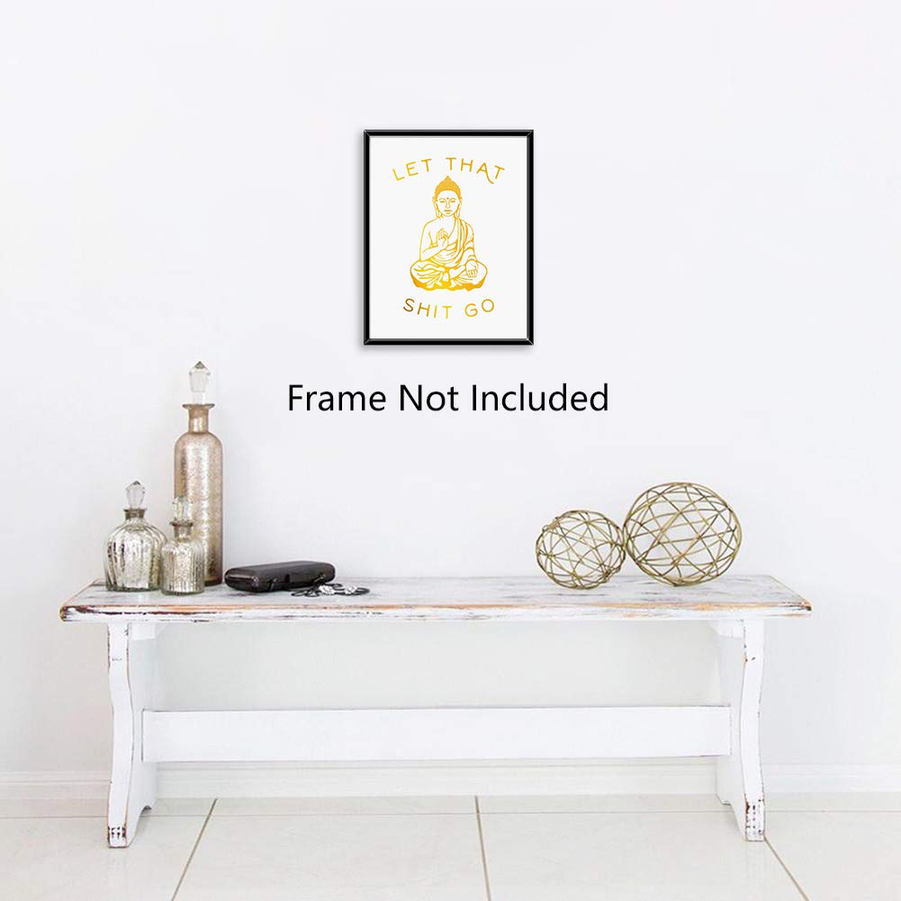 LHIUEM Funny Bathroom Art Let That Shit Go Gold Foil Art Print, Buddhist Inspirational Quote Wall art(12”×16”,Unframed), Buddha Funny Bathroom Zen Cardstock Poster for Bathroom Living Room Decor