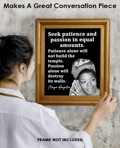 Inspirational Wall Art Poster "Seek Patience & Passion…", Maya Angelou 8x10 Black, Motivational Wall Art & Positive Affirmations Wall Decor for Bedroom, Teen Girl, Boy & Office Decor for Men, Women