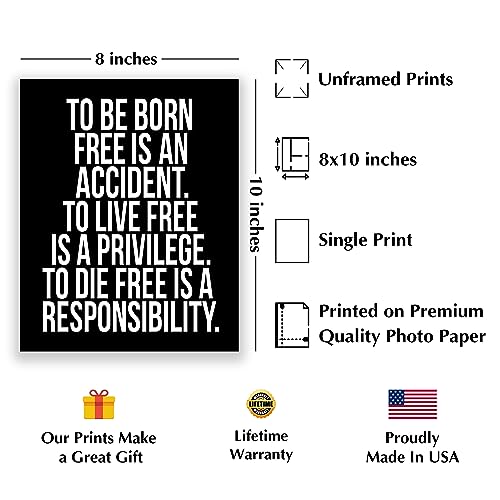 To Be Born, Live And Die Free - Motivational Wall Art Poster, This Pro-American Patriotic Wall Decor Is Ideal For Home Decor, Office, and Great Gift Reminder of Liberty and Freedom, Unframed - 8x10"