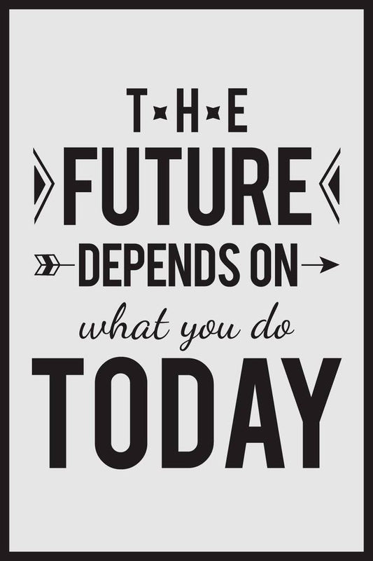 SJC The Future Depends On What You Do Today Wall Poster Print|Classroom Office Business Dorm Home Office|18 X 12 in|SJC72