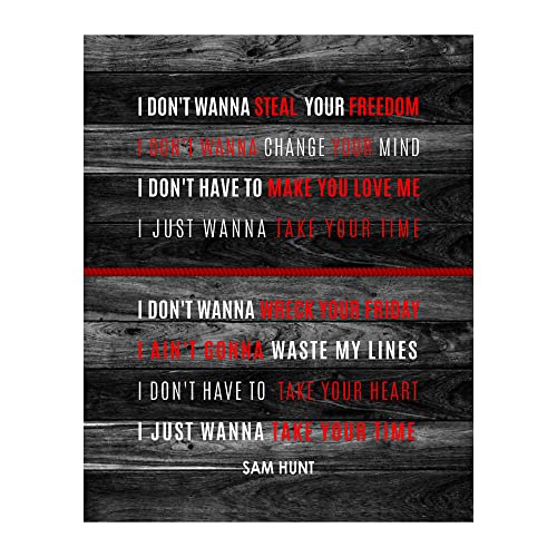 Sam Hunt- Just Wanna Take Your Time Song Lyric Wall Art Print, This Ready To Frame Distressed Wood Design Music Wall Art Poster is Ideal For Home, Music Room & Room Decor Aesthetic - Unframed - 8x10"