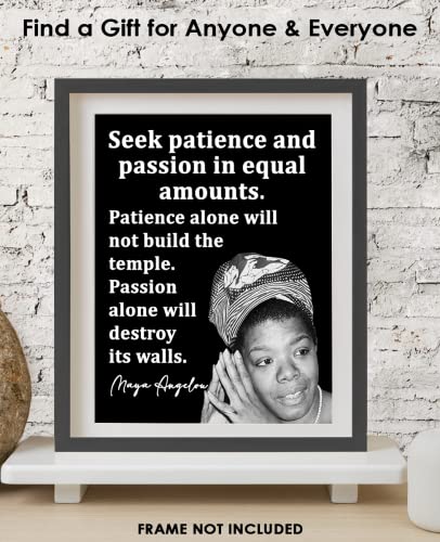 Inspirational Wall Art Poster "Seek Patience & Passion…", Maya Angelou 8x10 Black, Motivational Wall Art & Positive Affirmations Wall Decor for Bedroom, Teen Girl, Boy & Office Decor for Men, Women