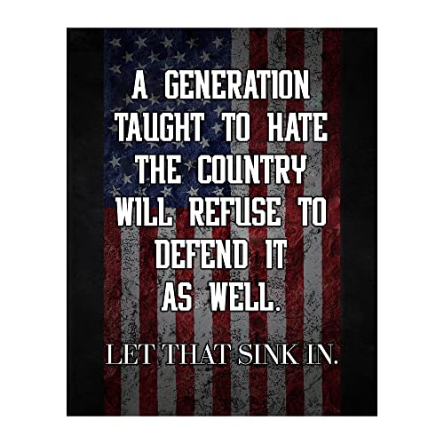 Generation Taught To Hate Country- Wall Decor Poster, This Political Liberty & Freedom Wall Art Print Is Ideal For Home, Military, Man Cave, Office, and School Decor, Unframed - 8x10"
