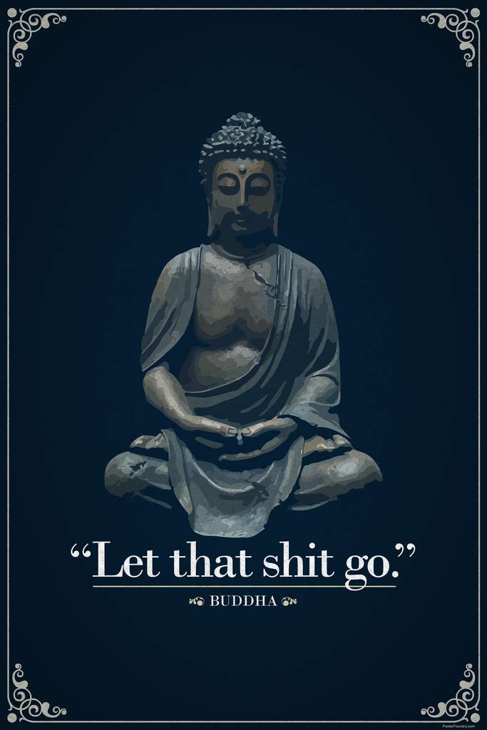 Let That Sht Go Buddha Funny Quotation Cool Wall Zen Decor Cool Wall Decor Art Print Poster 12x18