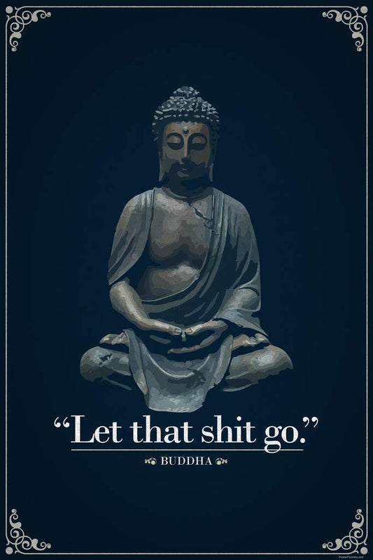 Let That Sht Go Buddha Funny Quotation Cool Wall Zen Decor Cool Wall Decor Art Print Poster 12x18
