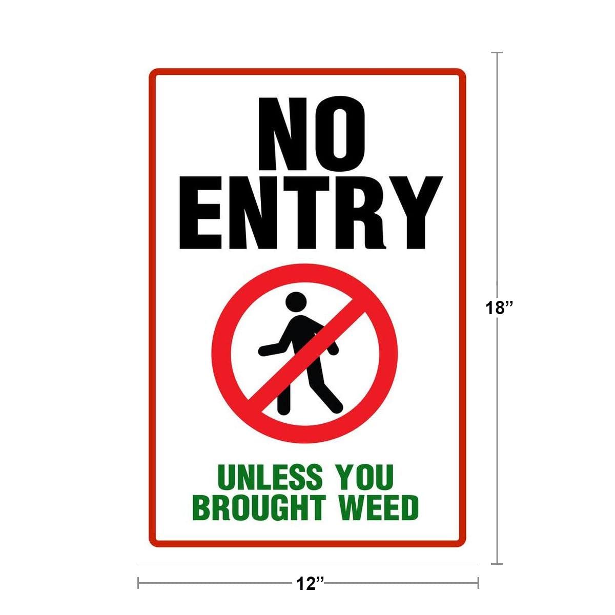 Warning Sign No Entry Unless Your Brought Weed Funny College Sign Marijuana Cannabis Room Dope Gifts Guys Propaganda Smoking Stoner Reefer Stoned Buds Pothead Cool Wall Decor Art Print Poster 12x18