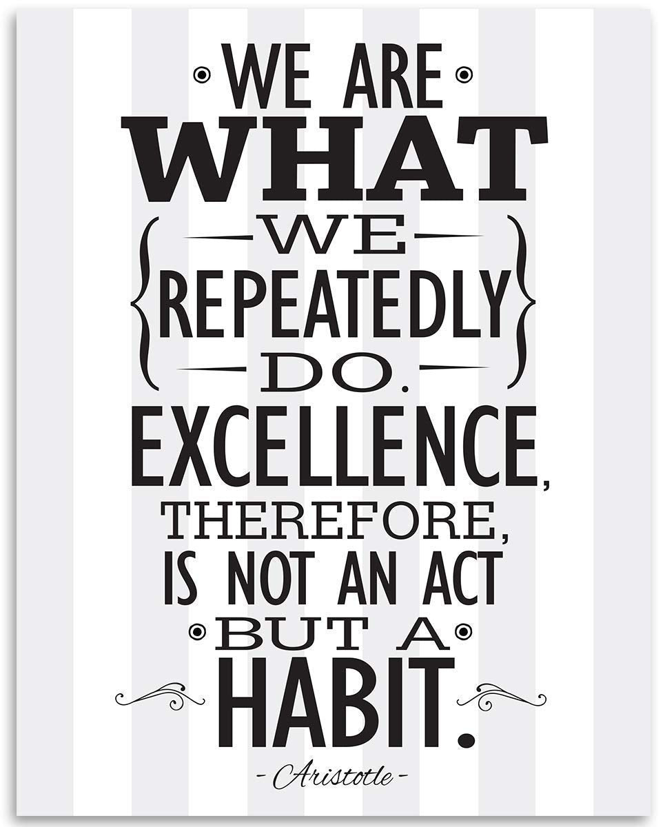 We Are What We Repeatedly Do - Aristotle - 11x14 Unframed Typography Art Print Poster - Great Motivational and Inspirational Gift and Home and Office Decor Under $15