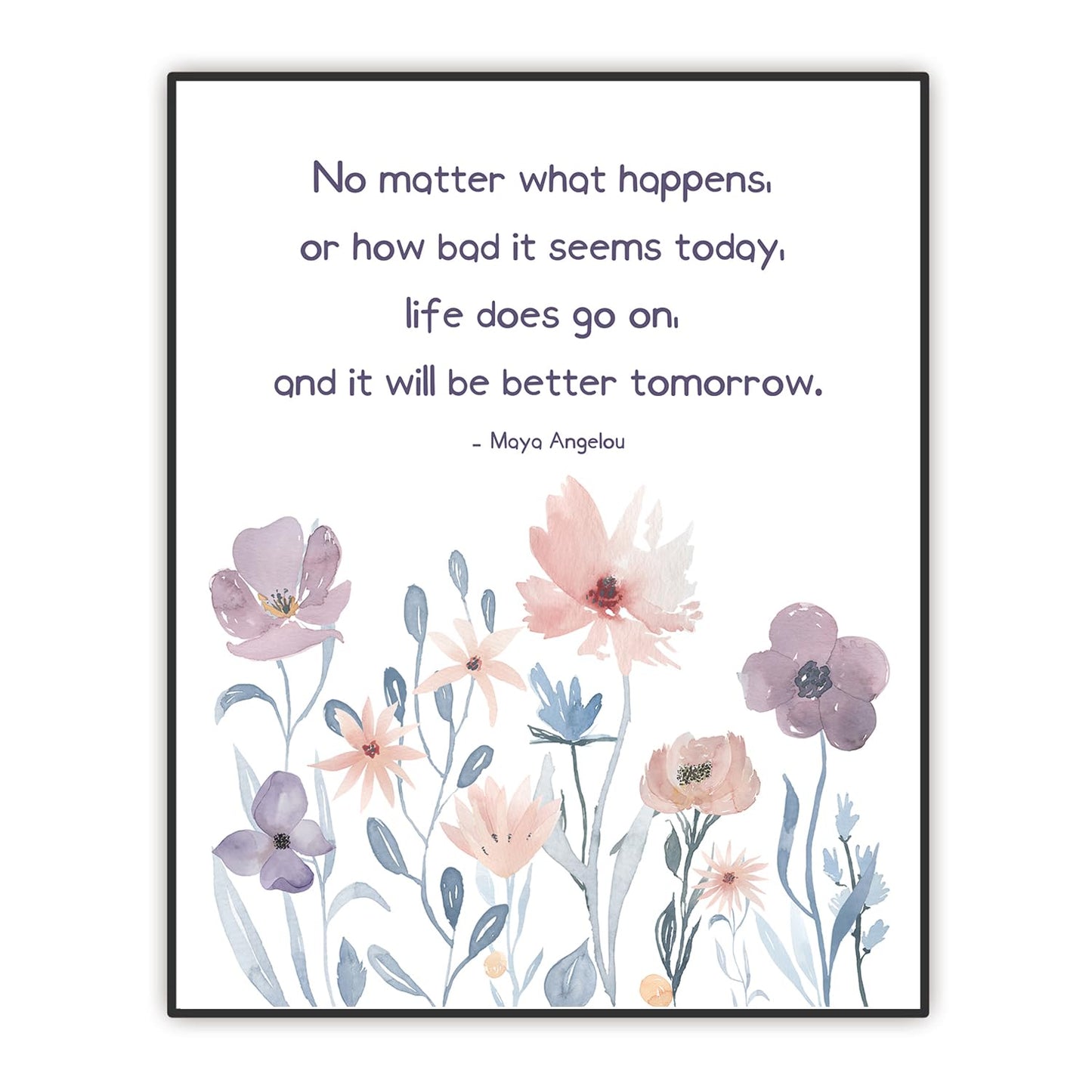 Maya Angelou Quotes Print, Positive Affirmations Poster, Encouragement Gift for Women Girl Teens, Inspirational Wall Decor, Floral Wall Art 8"x10" - UNFRAMED