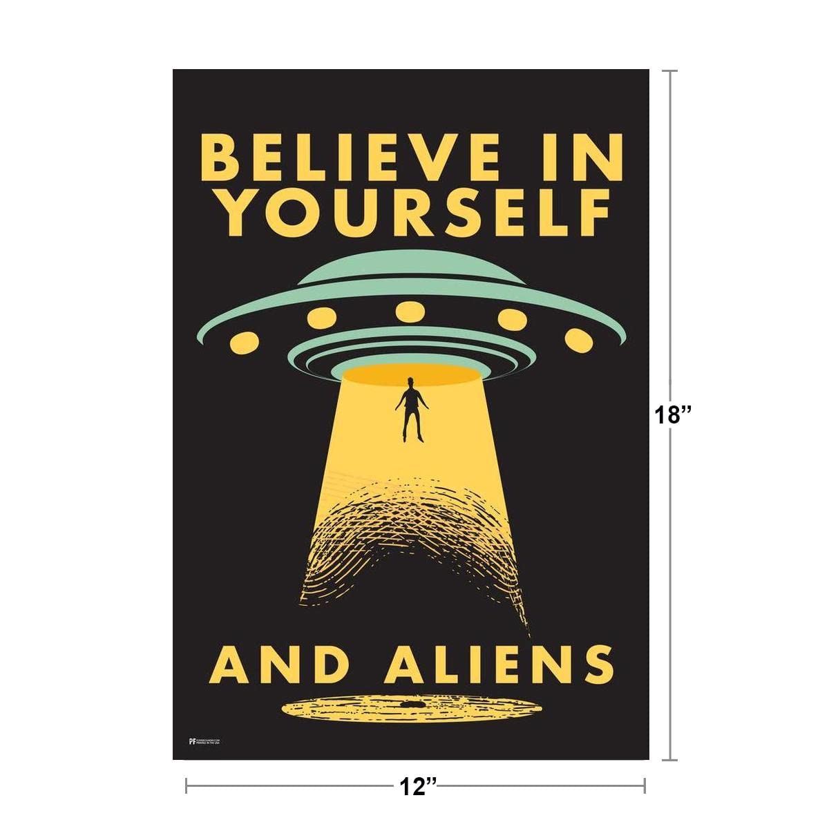 Believe In Yourself and Aliens Funny UFO Abduction I Want To Believe Science Fiction SciFi Room Decor Outer Space Ship Motivational Poster Cool Wall Decor Art Print Poster 12x18