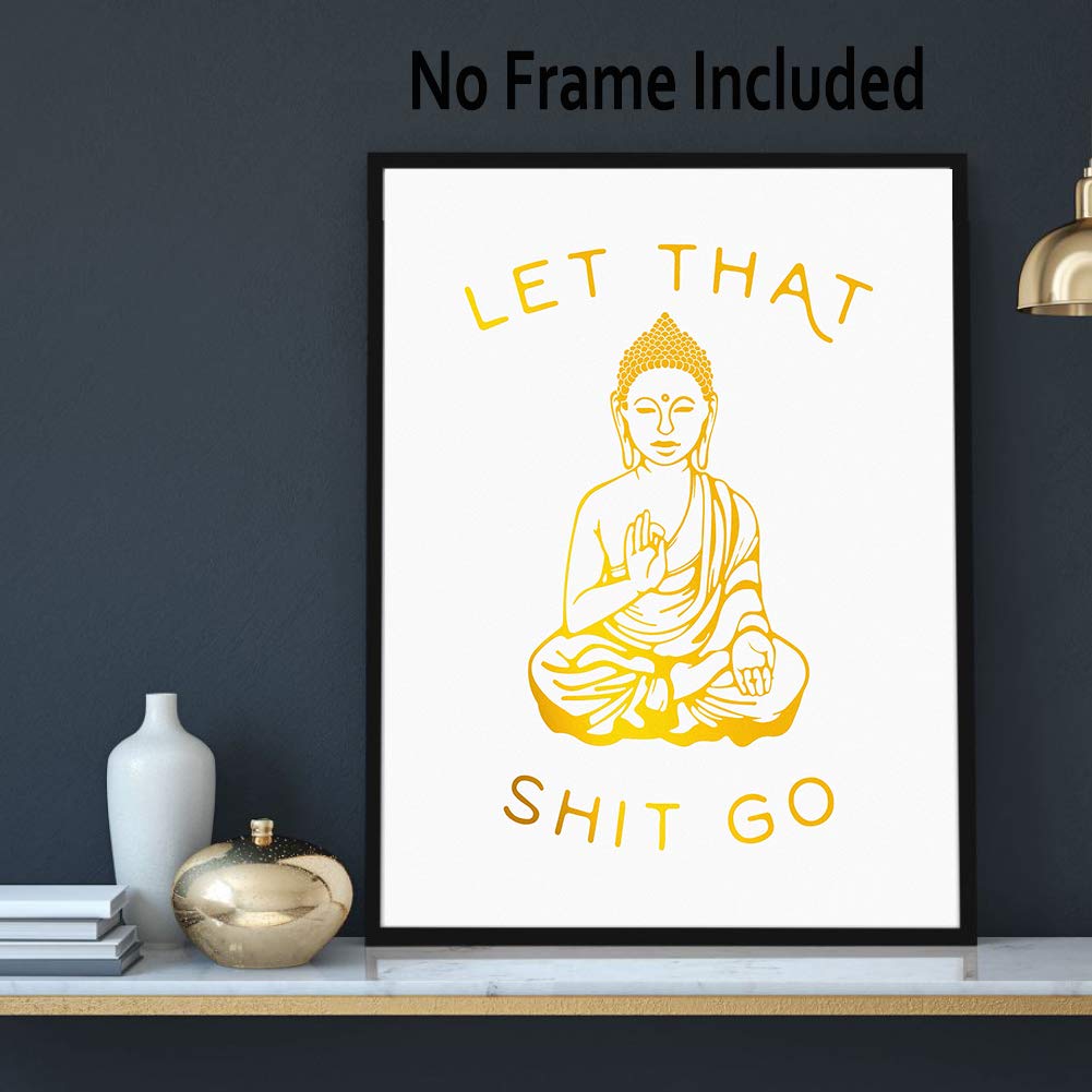 LHIUEM Funny Bathroom Art Let That Shit Go Gold Foil Art Print, Buddhist Inspirational Quote Wall art(12”×16”,Unframed), Buddha Funny Bathroom Zen Cardstock Poster for Bathroom Living Room Decor