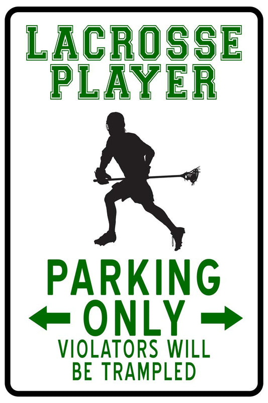 Lacrosse Player Parking Only Funny Violators Trampled Sports Athletics No Parking Sign Cool Wall Decor Art Print Poster 12x18
