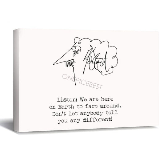 ONEPICEBEST Unframed Canvas Printing Wall Art, Kurt Vonnegut Listen We are Here On Earth to Fart Around Quote with Signature Canvas Print Poster Wall Decor for Office, Ready to Hang, 8 X 12 Inch