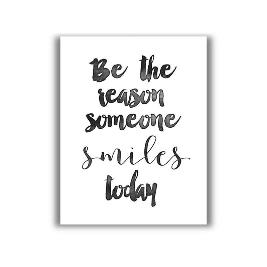 Be The Reason Someone Smiles Today - 11x14 Unframed Typography Art Print Poster - Makes a Great Home and Office and Inspirational Gift Under $15