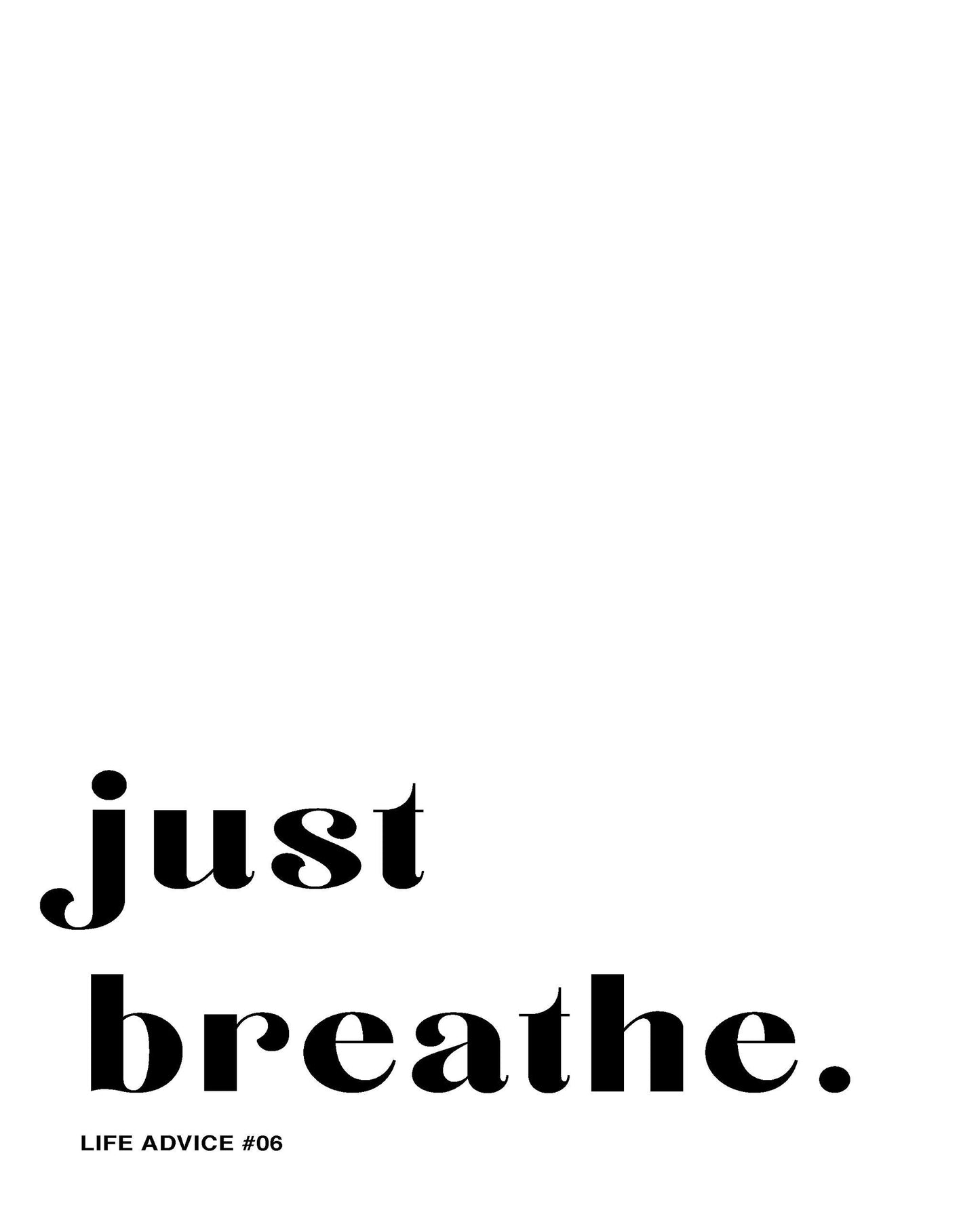 Motivational Wall Art - 8x10" UNFRAMED Print -"Just Breathe" - Inspirational Wall Decor - Black & White Typography, Zen, Inspiring Quotes Wall Decor, Motivational Posters